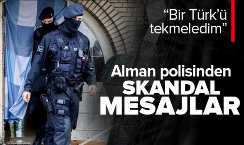 Alman polisinin skandal yazışması ortaya çıktı: Dün bir Türk'ü tekmeledim