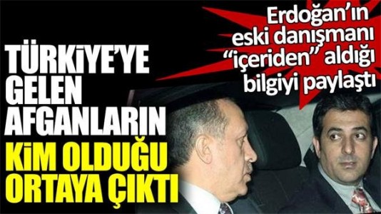Erdoğan'ın eski danışmanı Kılıçdaroğlu'nu doğruladı. Afganların kim olduğu ortaya çıktı