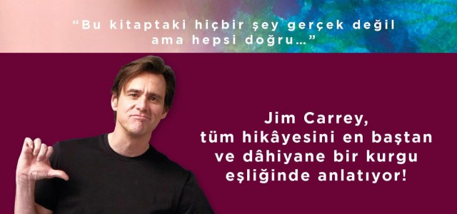 JIM CARREY'NİN ANILARIYLA ÖRÜLÜ SIRADIŞI ROMANI RAFLARDA..