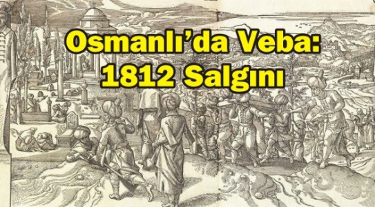 Osmanlı'da Veba: 1812 Salgını