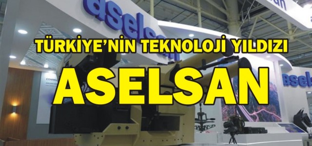 Türkiye’nin Teknoloji Yıldızı Aselsan...