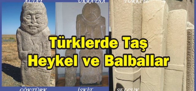 Türklerde Taş Heykel ve Balballar