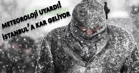 Meteoroloji uyardı! İstanbul'a kar geliyor
