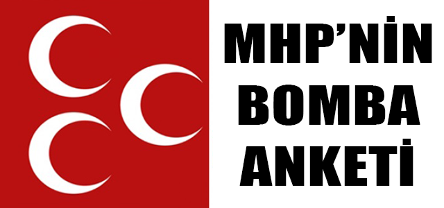 MHP'NİN BOMBA ANKETİ